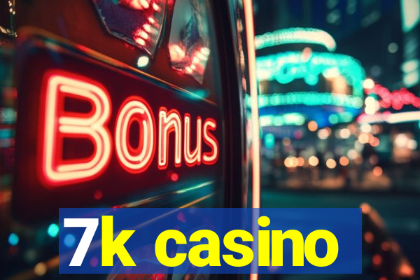 7k casino